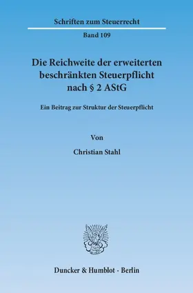 Stahl |  Die Reichweite der erweiterten beschränkten Steuerpflicht nach § 2 AStG | eBook | Sack Fachmedien