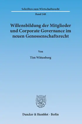 Wittenberg |  Willensbildung der Mitglieder und Corporate Governance im neuen Genossenschaftsrecht | eBook | Sack Fachmedien