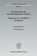 Rauscher |  Das Eigentum als eine Bedingung der Freiheit / Property as a Condition of Liberty | eBook | Sack Fachmedien