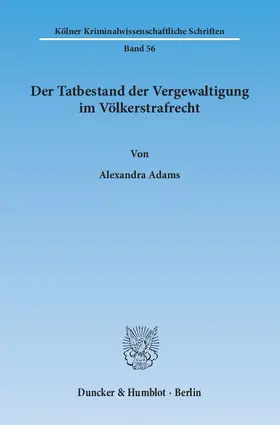 Adams |  Der Tatbestand der Vergewaltigung im Völkerstrafrecht | eBook | Sack Fachmedien