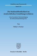 Fischer |  Die Medienöffentlichkeit im strafrechtlichen Ermittlungsverfahren. | eBook | Sack Fachmedien