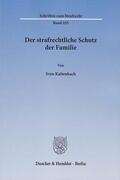 Kaltenbach |  Der strafrechtliche Schutz der Familie | eBook | Sack Fachmedien