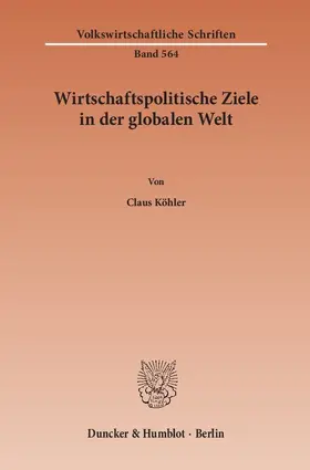 Köhler |  Wirtschaftspolitische Ziele in der globalen Welt | eBook | Sack Fachmedien