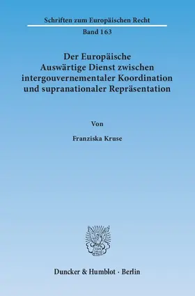 Kruse |  Der Europäische Auswärtige Dienst zwischen intergouvernementaler Koordination und supranationaler Repräsentation | eBook | Sack Fachmedien