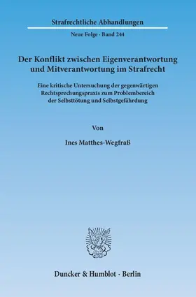 Matthes-Wegfraß |  Der Konflikt zwischen Eigenverantwortung und Mitverantwortung im Strafrecht | eBook | Sack Fachmedien