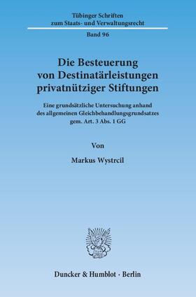 Wystrcil | Die Besteuerung von Destinatärleistungen privatnütziger Stiftungen | E-Book | sack.de