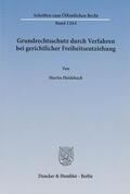 Heidebach |  Grundrechtsschutz durch Verfahren bei gerichtlicher Freiheitsentziehung | eBook | Sack Fachmedien