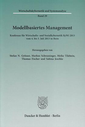 Grösser / Jeschke / Schwaninger |  Modellbasiertes Management | eBook | Sack Fachmedien