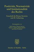 Aarnio / Wyduckel / Hoeren |  Positivität, Normativität und Institutionalität des Rechts | eBook | Sack Fachmedien