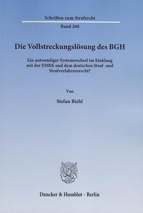 Biehl | Die Vollstreckungslösung des BGH | E-Book | sack.de