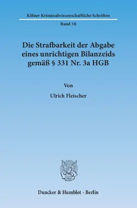 Fleischer |  Die Strafbarkeit der Abgabe eines unrichtigen Bilanzeids gemäß § 331 Nr. 3a HGB | eBook | Sack Fachmedien