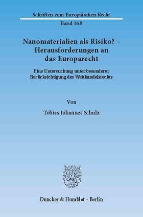 Schulz | Nanomaterialien als Risiko? – Herausforderungen an das Europarecht | E-Book | sack.de