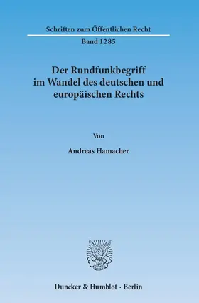 Hamacher |  Der Rundfunkbegriff im Wandel des deutschen und europäischen Rechts | eBook | Sack Fachmedien