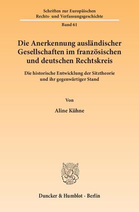 Kühne | Die Anerkennung ausländischer Gesellschaften im französischen und deutschen Rechtskreis | E-Book | sack.de