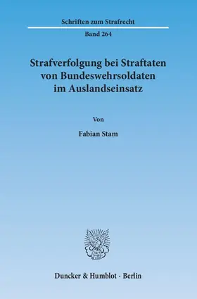 Stam |  Strafverfolgung bei Straftaten von Bundeswehrsoldaten im Auslandseinsatz | eBook | Sack Fachmedien