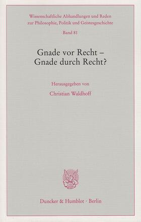 Waldhoff |  Gnade vor Recht – Gnade durch Recht? | eBook | Sack Fachmedien