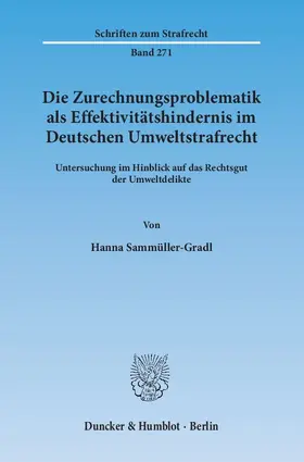 Sammüller-Gradl |  Die Zurechnungsproblematik als Effektivitätshindernis im Deutschen Umweltstrafrecht | eBook | Sack Fachmedien