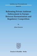 Kammin |  Reforming Private Antitrust Enforcement in Europe: Between Harmonisation and Regulatory Competition | eBook | Sack Fachmedien