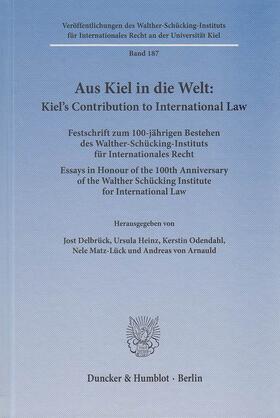 Delbrück / Arnauld / Heinz | Aus Kiel in die Welt: Kiel's Contribution to International Law | E-Book | sack.de