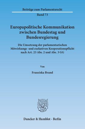 Brand | Europapolitische Kommunikation zwischen Bundestag und Bundesregierung | E-Book | sack.de