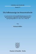 Müller |  Die Selbstanzeige im Steuerstrafrecht | eBook | Sack Fachmedien