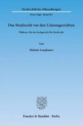 Langbauer |  Das Strafrecht vor den Unionsgerichten | eBook | Sack Fachmedien
