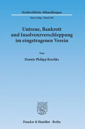 Reschke |  Untreue, Bankrott und Insolvenzverschleppung im eingetragenen Verein | eBook | Sack Fachmedien