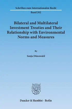 Dünnwald |  Bilateral and Multilateral Investment Treaties and Their Relationship with Environmental Norms and Measures | eBook | Sack Fachmedien