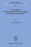 Grünwald |  Das Verhältnis von Steuersubjekt und Steuerobjekt im Einkommensteuerrecht | eBook | Sack Fachmedien