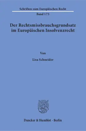 Schneider |  Der Rechtsmissbrauchsgrundsatz im Europäischen Insolvenzrecht | eBook | Sack Fachmedien