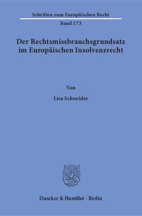 Schneider | Der Rechtsmissbrauchsgrundsatz im Europäischen Insolvenzrecht | E-Book | sack.de