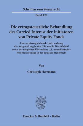 Herrmann | Die ertragsteuerliche Behandlung des Carried Interest der Initiatoren von Private Equity Fonds | E-Book | sack.de