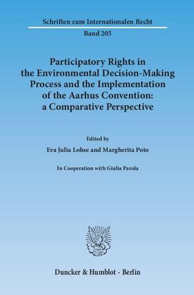 Lohse / Poto / Parola | Participatory Rights in the Environmental Decision-Making Process and the Implementation of the Aarhus Convention: a Comparative Perspective. | E-Book | sack.de