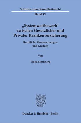 Sternberg | »Systemwettbewerb« zwischen Gesetzlicher und Privater Krankenversicherung | E-Book | sack.de
