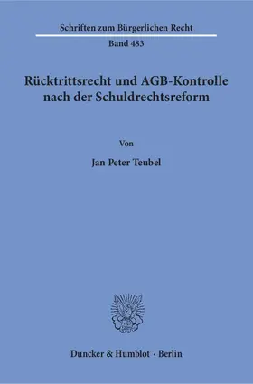 Teubel |  Rücktrittsrecht und AGB-Kontrolle nach der Schuldrechtsreform. | eBook | Sack Fachmedien