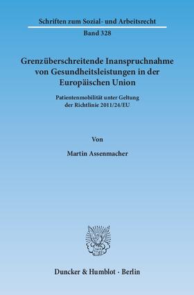 Assenmacher | Grenzüberschreitende Inanspruchnahme von Gesundheitsleistungen in der Europäischen Union | E-Book | sack.de