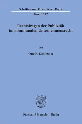 Dietlmeier |  Rechtsfragen der Publizität im kommunalen Unternehmensrecht | eBook | Sack Fachmedien