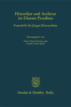 Kraus / Kroll |  Historiker und Archivar im Dienste Preußens | eBook | Sack Fachmedien