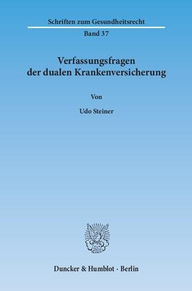 Steiner | Verfassungsfragen der dualen Krankenversicherung | E-Book | sack.de