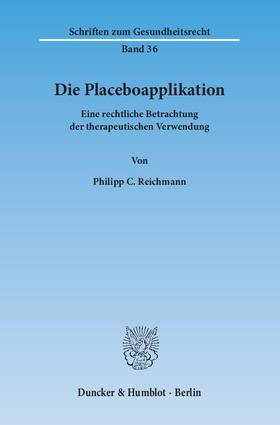 Reichmann |  Die Placeboapplikation | eBook | Sack Fachmedien