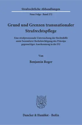 Roger |  Grund und Grenzen transnationaler Strafrechtspflege. | eBook | Sack Fachmedien
