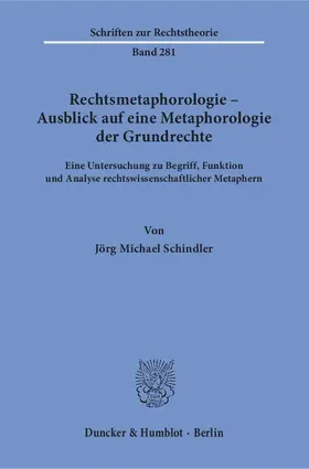 Schindler |  Rechtsmetaphorologie – Ausblick auf eine Metaphorologie der Grundrechte | eBook | Sack Fachmedien