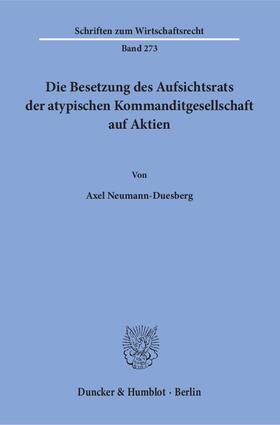 Neumann-Duesberg | Die Besetzung des Aufsichtsrats der atypischen Kommanditgesellschaft auf Aktien. | E-Book | sack.de