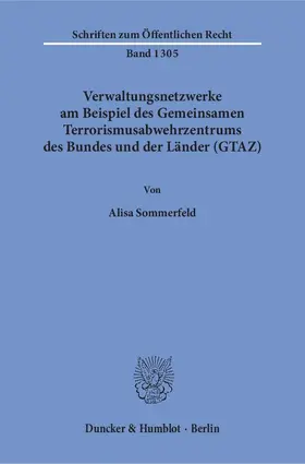 Sommerfeld |  Verwaltungsnetzwerke am Beispiel des Gemeinsamen Terrorismusabwehrzentrums des Bundes und der Länder (GTAZ). | eBook | Sack Fachmedien