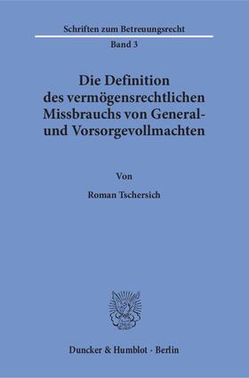Tschersich |  Die Definition des vermögensrechtlichen Missbrauchs von General- und Vorsorgevollmachten | eBook | Sack Fachmedien