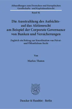 Thaten |  Die Ausstrahlung des Aufsichts- auf das Aktienrecht am Beispiel der Corporate Governance von Banken und Versicherungen | eBook | Sack Fachmedien