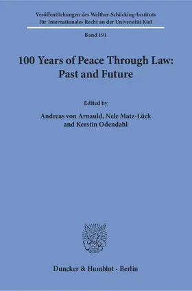 Arnauld / Odendahl / Matz-Lück | 100 Years of Peace Through Law: Past and Future | E-Book | sack.de