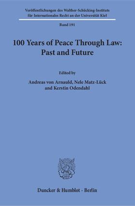 Arnauld / Odendahl / Matz-Lück | 100 Years of Peace Through Law: Past and Future | E-Book | sack.de