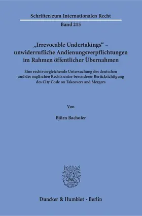 Bachofer |  "Irrevocable Undertakings" – unwiderrufliche Andienungsverpflichtungen im Rahmen öffentlicher Übernahmen. | eBook | Sack Fachmedien