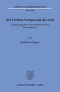 Wagner |  Der Einfluss Europas auf das BGB | eBook | Sack Fachmedien